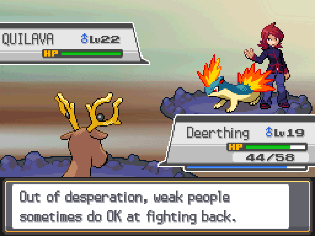 Deerthing faces a level 22 male Quilava. Silvio interjects: Out of desperation, weak people sometimes do OK at fighting back.