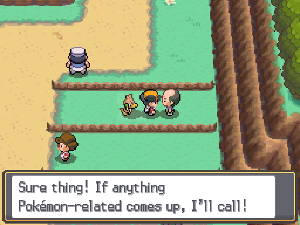 On route 39, talking to a balding man: Sure thing! If anything Pokémon-related comes up, I'll call!