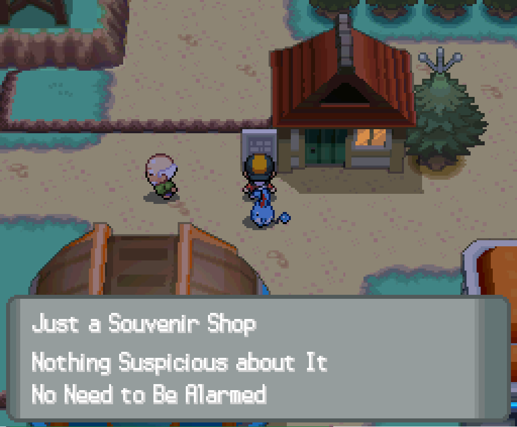 Outside a house in Mahogany Town with a peaked red roof. A pine tree next to the building appears to have some sort of antenna poking out the top. A sign reads: Just a Souvenir Shop
Nothing Suspicious about It
No Need to Be Alarmed